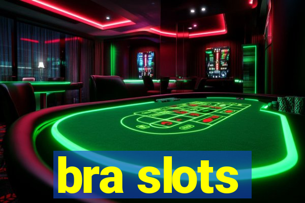 bra slots