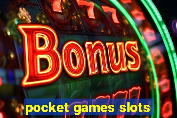 pocket games slots