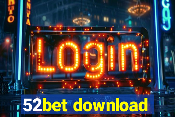 52bet download