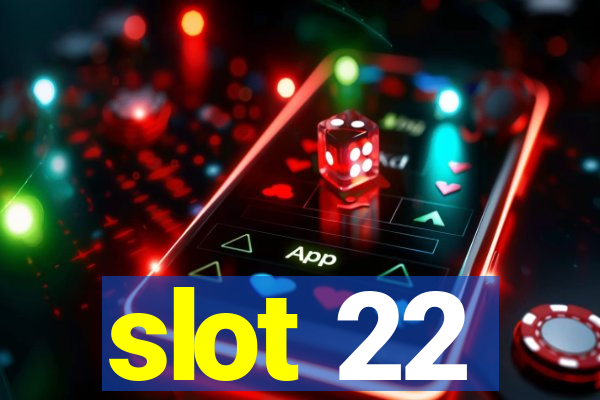 slot 22