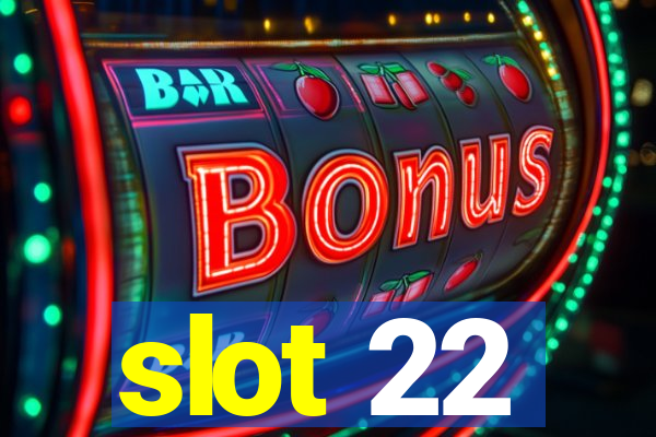 slot 22