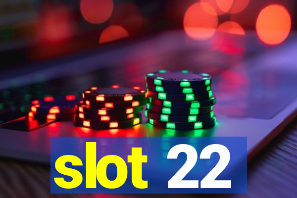 slot 22