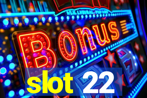 slot 22