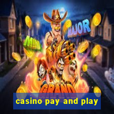 casino pay and play