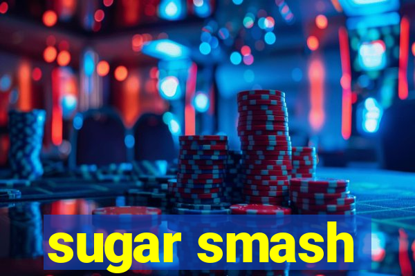 sugar smash