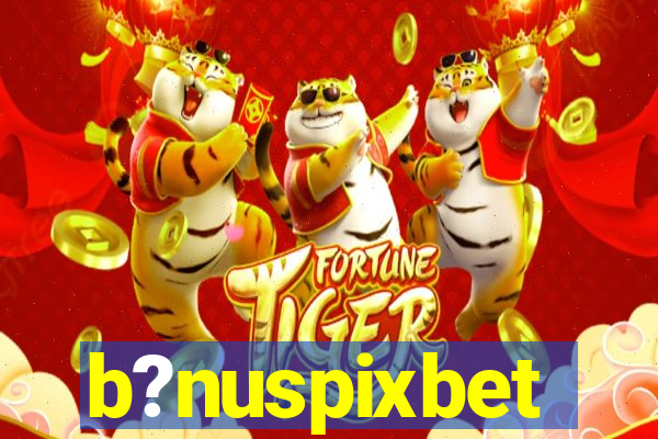 b?nuspixbet