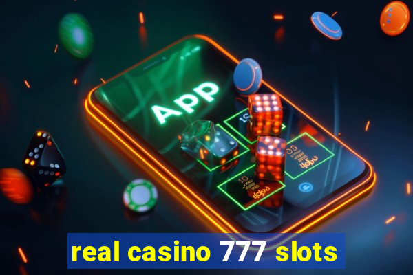 real casino 777 slots