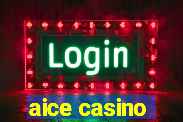 aice casino