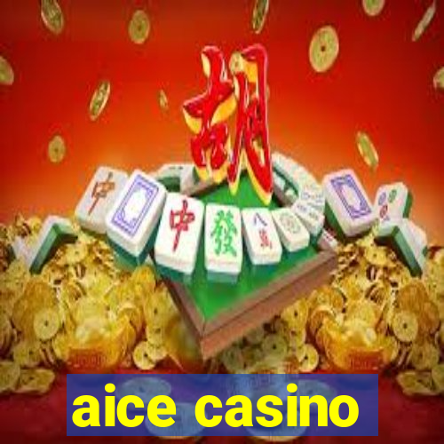 aice casino