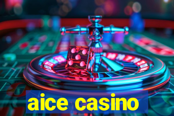 aice casino