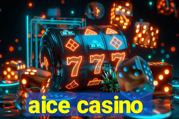 aice casino