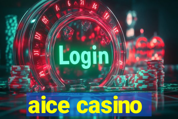 aice casino