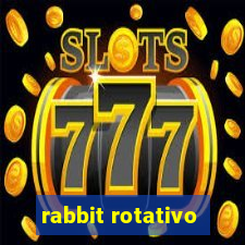 rabbit rotativo