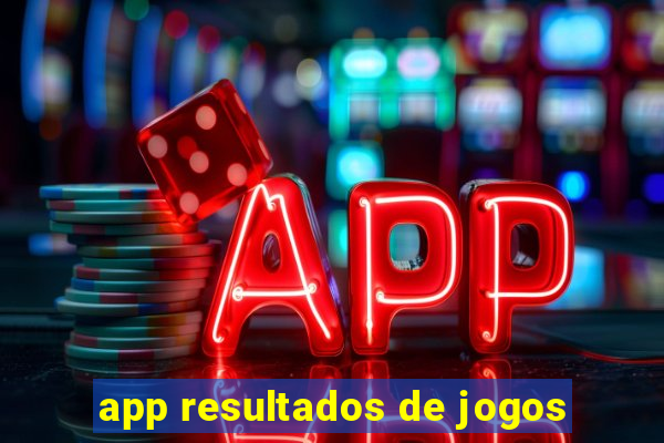 app resultados de jogos