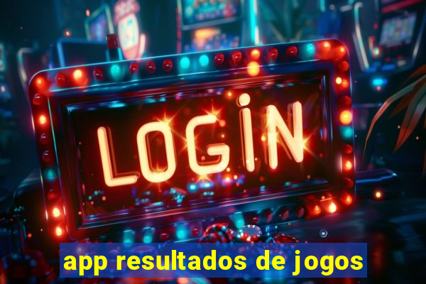 app resultados de jogos