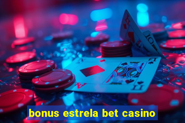 bonus estrela bet casino