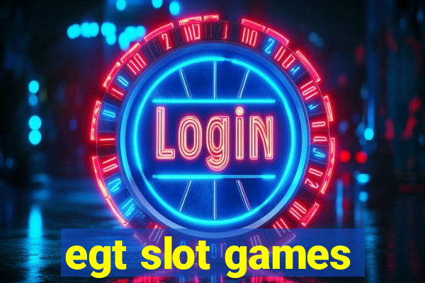 egt slot games