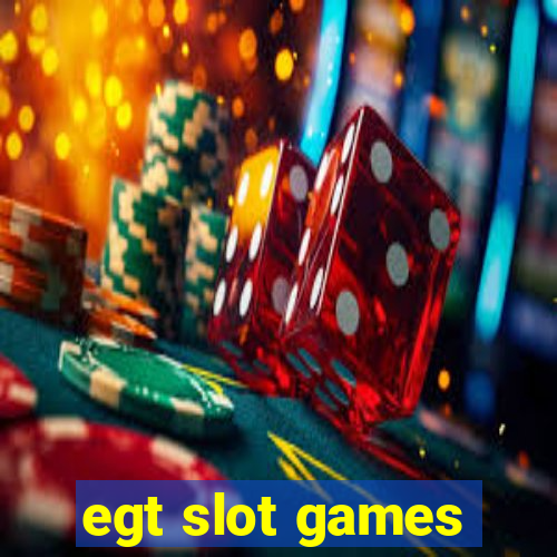 egt slot games