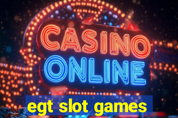 egt slot games