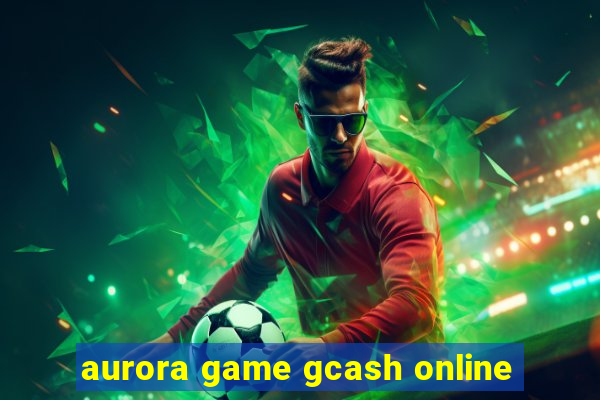 aurora game gcash online