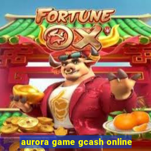 aurora game gcash online