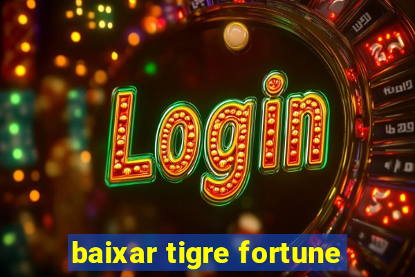 baixar tigre fortune