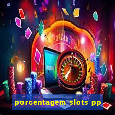 porcentagem slots pp