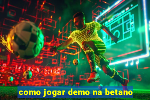 como jogar demo na betano