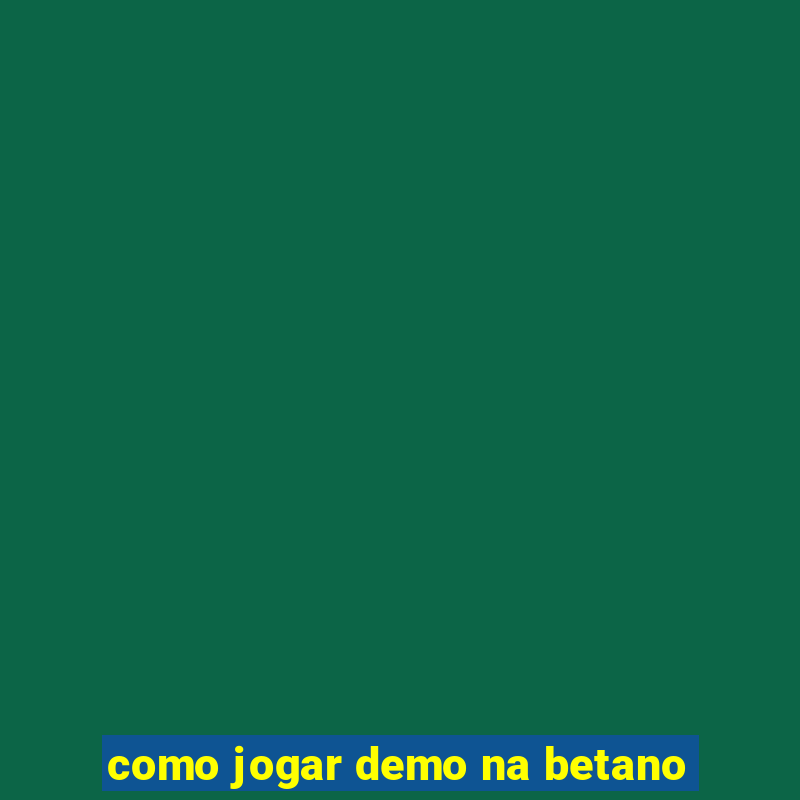 como jogar demo na betano