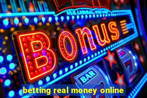 betting real money online