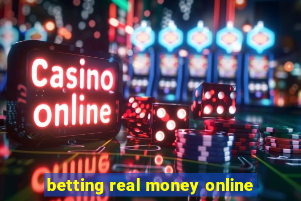 betting real money online