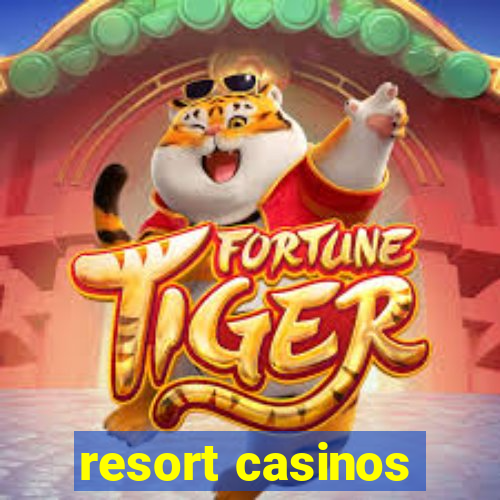 resort casinos