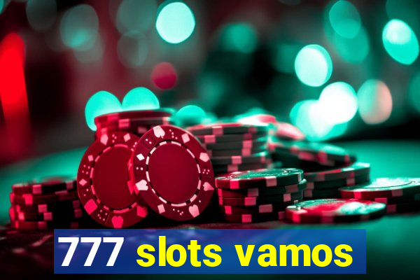 777 slots vamos