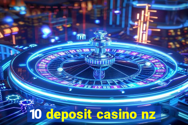 10 deposit casino nz