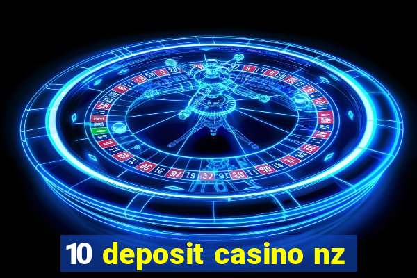 10 deposit casino nz