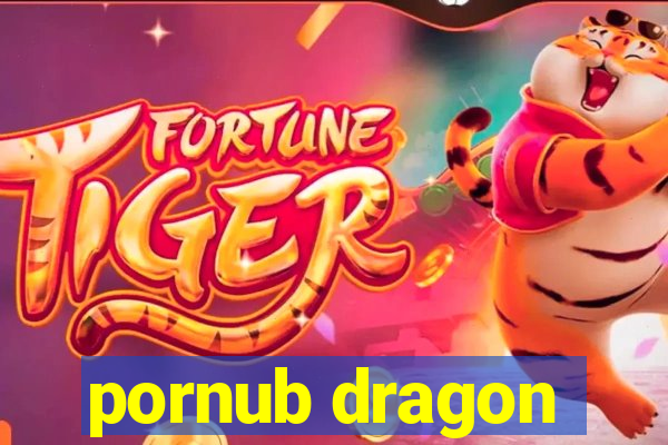 pornub dragon