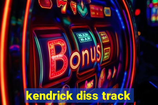 kendrick diss track