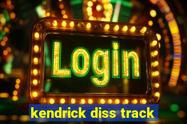 kendrick diss track