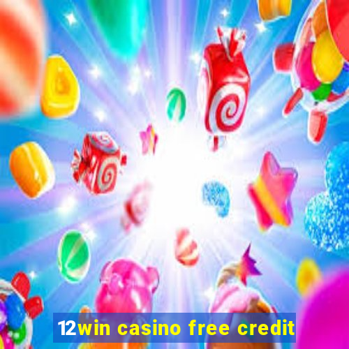 12win casino free credit