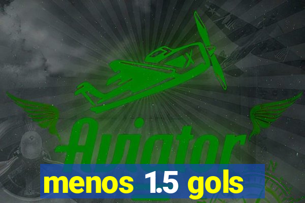 menos 1.5 gols