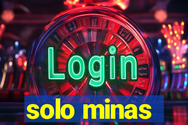 solo minas