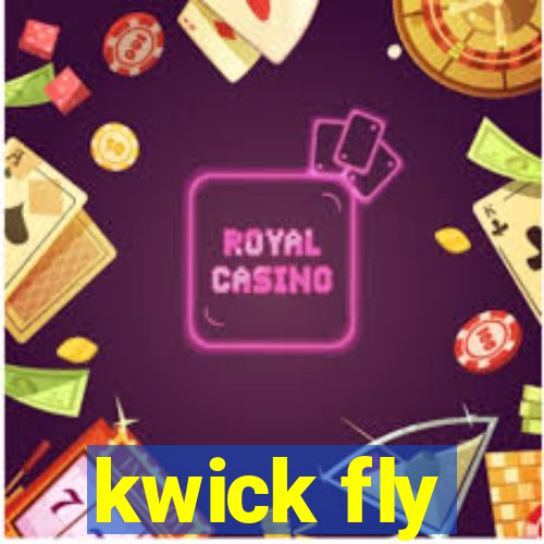 kwick fly