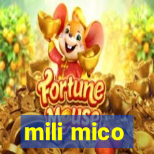 mili mico