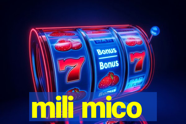 mili mico