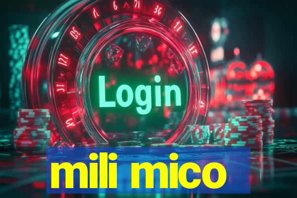 mili mico