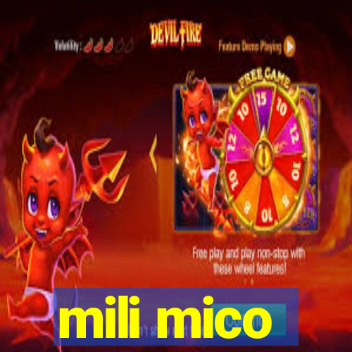 mili mico