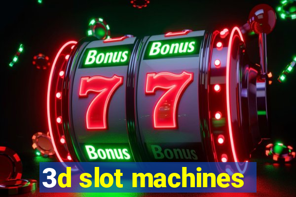 3d slot machines