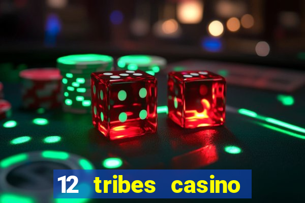 12 tribes casino promo code