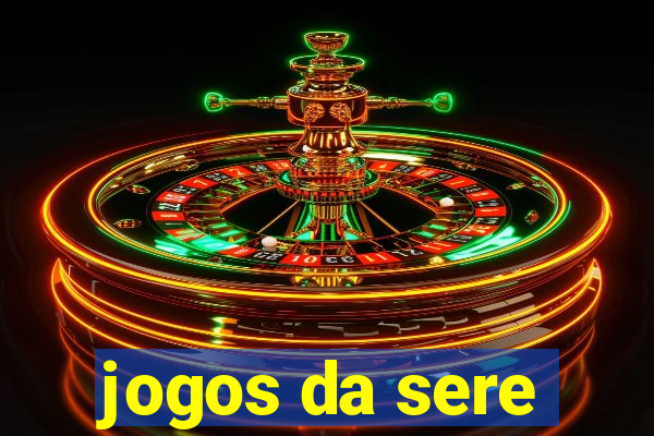 jogos da sere