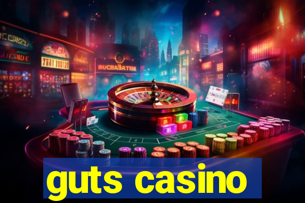 guts casino